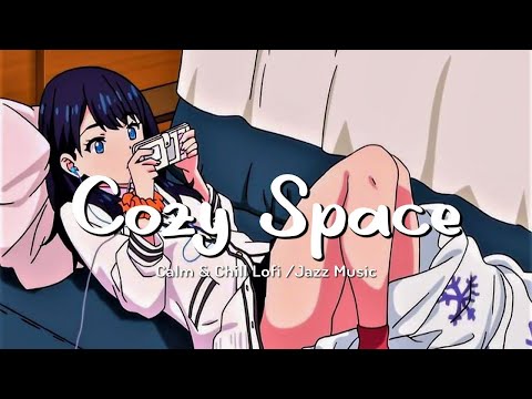Cozy Space 🍀 Music for when you are stressed ~ Lofi calm study music, coding / Lofi hip hop mix