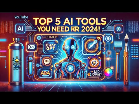 Top 5 AI Tools You Need to Know About in 2024!