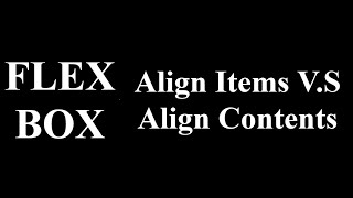CSS FLEX BOX [ALIGN-ITEMS] VS [ALIGN-CONTENTS]