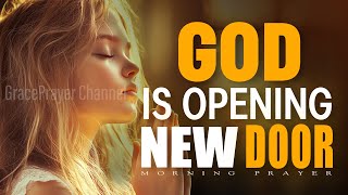 Morning Prayer for Opportunity | Ask God to Open New Doors Today | Morning Prayer