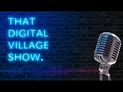 That Digital Village Show Ep 6.3 - How to make cyber security changes in your business and life