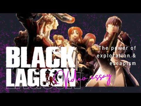 Black Lagoon (2006) Escapism, a solution to your problems?