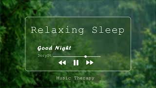 "Good Night" - Relaxing Sleep Music & Soft Rain, Piano Chill   -  Music Therapy - DorySt