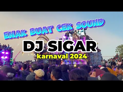DJ SIGAR ENAK BUAT CEK SOUND || KARNAVAL SOUND SYSTEM 2024