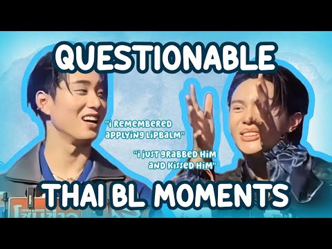 questionable thai bl (actors) moments
