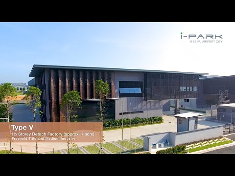 Type V Detached Factory (Approx 1 Acre) Freehold in i-Park@Senai Airport City Johor, Malaysia