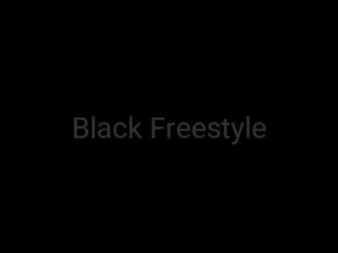 Black freestyle- Black Ahk