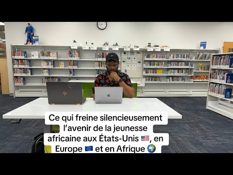 Le frein  silencieux de l’avenir de la jeunesse africaine aux États-Unis , en europe et en Afrique.