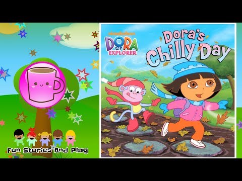 DORA THE EXPLORER ☕ "DORA'S CHILLY DAY" SURPRISE! - Kids Stories Read Aloud | Fun Stories Play