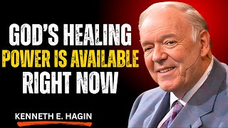 God's Healing Power Is Available Right Now | Most Powerful Motivation Speech Kenneth E. Hagin Sermon