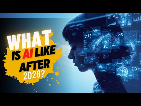 What Is AI Like After 2028?
