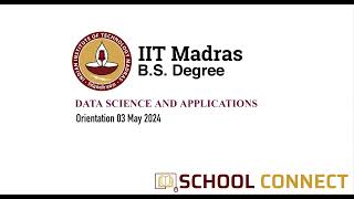 IITM BS DEGREE SCHOOL CONNECT PROGRAM ORIENTATION for the student of BS DATA SCIENCE & APPLICATIONS