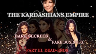 P03 | Unmasking The Kardashian Empire: The Truth Behind Kardashian Scams and Alleged Fake Businesses