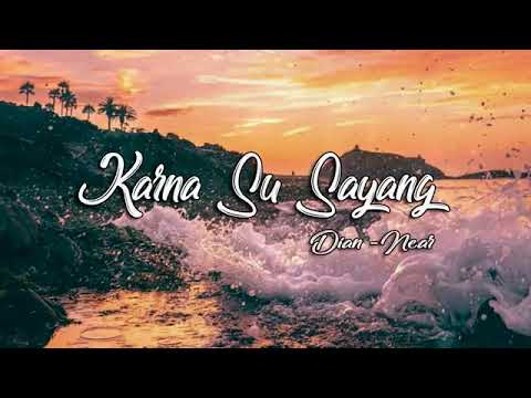 near - karna su sayang ft Dian Sorowea [ official lyric video ]