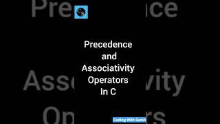 Precedence and Associativity #description  #coding #cprogramming #viral #shots