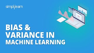 Bias & Variance In Machine Learning | Bias Variance Tradeoff |Machine Learning Tutorial |Simplilearn