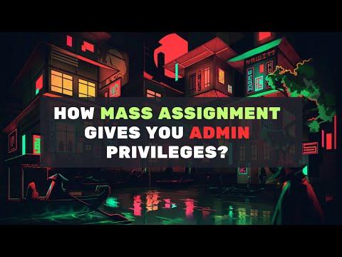 How Mass Assignment Gives You Admin Privileges? | APIs | Code Examples |