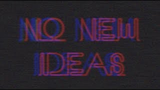 No New Ideas