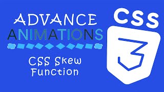 Creative Advance CSS Animations #10 - CSS Skew Function