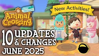 10 UPDATES & CHANGES in June 2025 (New Activities) - Animal Crossing New Horizons
