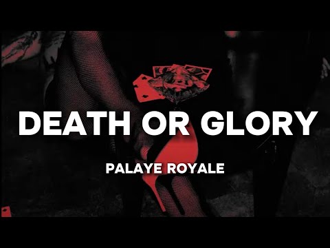 PALAYE ROYALE - Death or Glory (Lyrics)