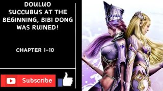 Douluo: Succubus at the beginning, Bibi Dong was ruined! Chapter 1-10