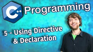 C++ Programming Tutorial 5 - Using Directive and Declaration