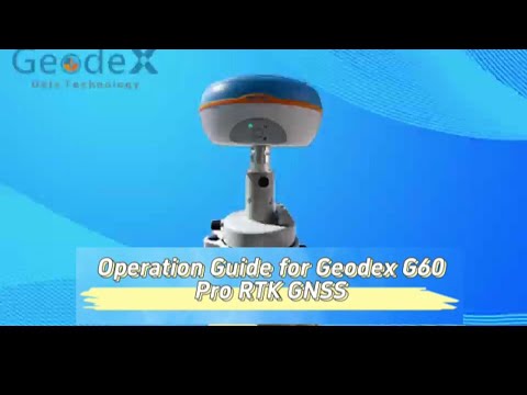 Operation Tutorial Video of Geodex G60Pro RTK GNSS Receiver