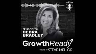 Episode 268: The Real Risk Is Staying the Same: Embracing Change with Debra Bradley