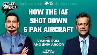 India Shot Down 6 Pakistani Aircraft During Sindoor: Air Chief | CTRL ALT Defence Ep 15