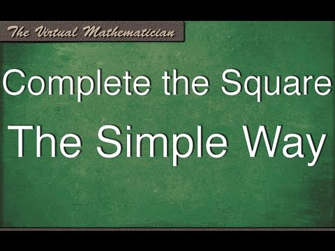 How to Complete the Square - The Simple Way