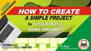 Visual Basic Dot Net Tutorial for Beginners Video 005 How to Use Variables: PC Skills
