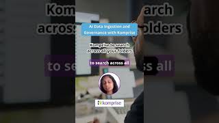 AI Data Ingestion and Governance with Komprise: A Map to Unstructured Data