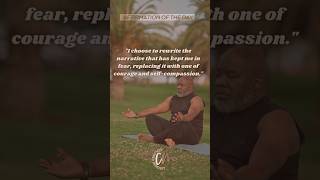 Release Fear & Embrace Courage & Self-Compassion #affirmationoftheday #courageoverfear #motivation