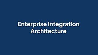 Enterprise Integration Architecture