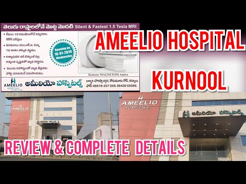 Ameelio Hospital With Advance Technology MRI & Equipments In Kurnool Complete Review
