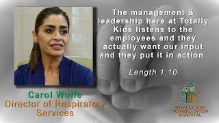 Carol Wolfe - Director of Respiratory Services - Totally Kids Rehabilitation Hospital, Loma Linda