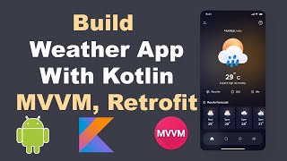 How to Build a Weather App with MVVM Kotlin - Retrofit | Kotlin MVVM  Tutorial for Beginners