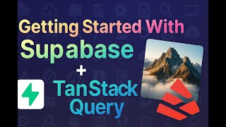 Getting Started With Supabase + TanStack Query(React Query)