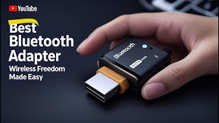 5 Best Bluetooth Adapters in 2025 | Wireless Freedom Made Easy