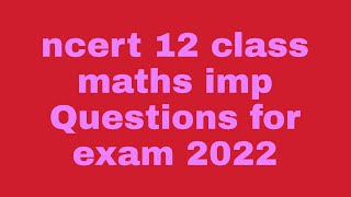 @ncert 12 class maths imp Questions chapter (12)and (13)