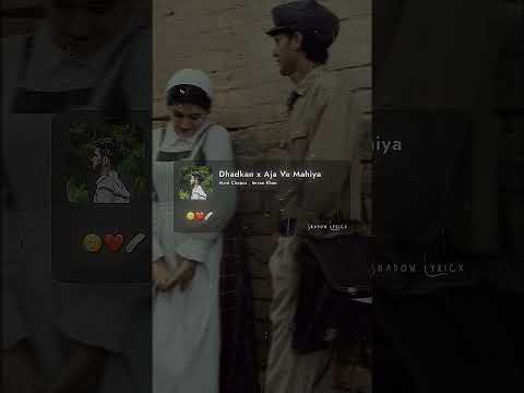 Dhadkan x aja ve mahiya WhatsApp status #dhadkansong #ajavemahiya #arijitsingh