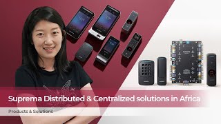 [Case Study Africa] Suprema Distributed & Centralized solutions in Africa l Suprema