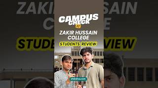 Zakir Husain Delhi College Students Review | Infrastructure, Teaching & Campus Life #campuscheck