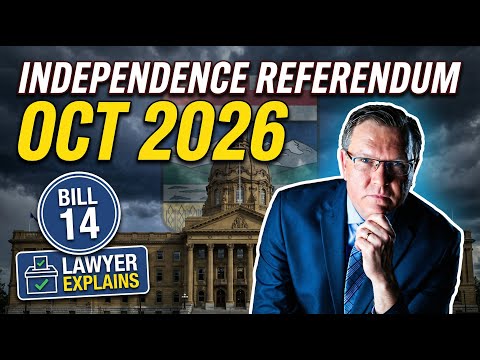 Alberta’s Path to Independence: Bill 14 and the October 2026 Referendum (Lawyer Explains)