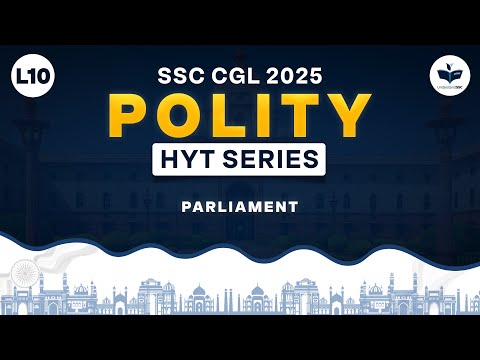 Lecture 10 | Parliament | Polity for SSC Exam 2025 | GK HYT Series