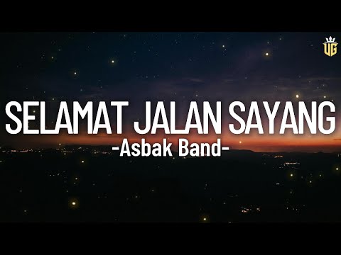 Selamat Jalan Sayang - Asbak Band || Lirik