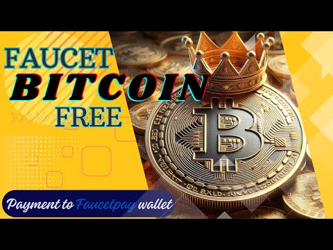 Faucet Free Bitcoin 2024 - Minimum withdraw 100 satoshi to FAUCETPAY wallet