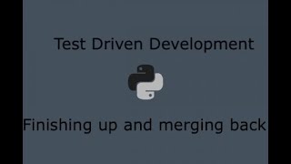 Python Test Driven Development (Part 20) - Finishing up main handler and merging into main branch