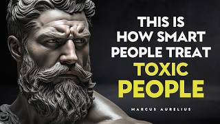 13 Clever Ways to DEAL With TOXIC PEOPLE  | STOICISM